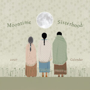 Moontime Calendar, Moonlight Medicines, Sisterhood, 2027