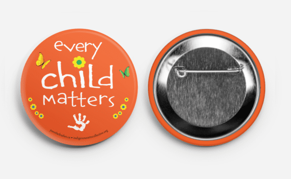 every child matters, button, national day of truth and reconciliation, residential school survivors, fundraiser, Indigenous Arts Collective of Canada, IndigenARTSY